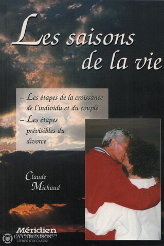 Michaud Claude. Saisons De La Vie (Les):  Les Étapes Croissance Lindividu Et Du Couple Prévisibles
