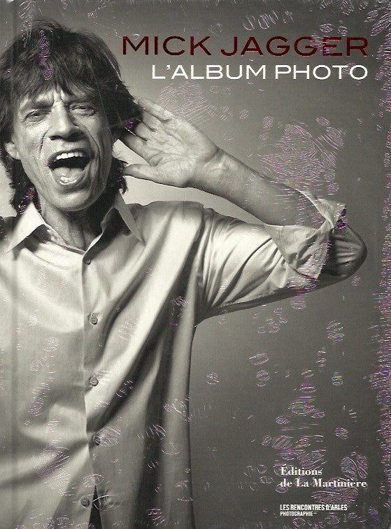 JAGGER, MICK (THE ROLLING STONES). Mick Jagger. L'album photo.