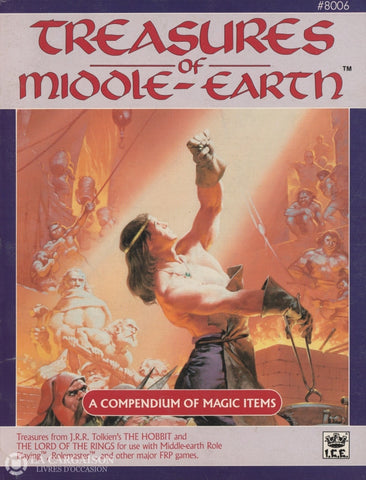 Middle-Earth (Treasures Of Middle-Earth). A Compendium Magics Items - Treasures From J. R. Tolkiens
