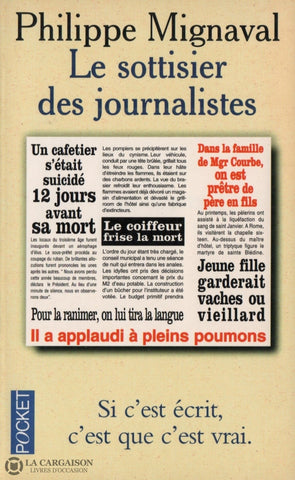 Mignaval Philippe. Sottisier Des Journalistes (Le):  Si Cest Écrit Que Vrai. Livre