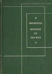 ENSOR, R. C. K. A Miniature History of the War. Down to the Liberation of Paris.