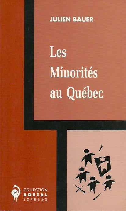 BAUER, JULIEN. Les Minorités au Québec