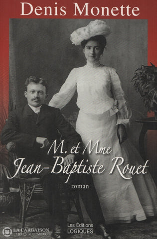 Monette Denis. M. Et Mme Jean-Baptiste Rouet Livre