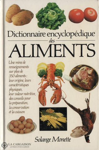 Monette Solange. Dictionnaire Encyclopédique Des Aliments Livre