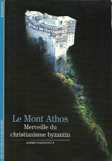 PALEOLOGUE, ANDRE. Le Mont Athos. Merveille du christianisme byzantin.