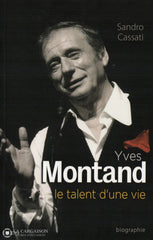 Montand Yves. Yves Montand:  Le Talent Dune Vie Livre