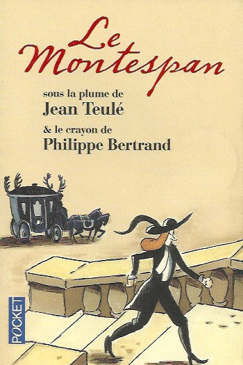 TEULE, JEAN. Le Montespan. L'histoire véridique de Louis-Henri Gondrin de Pardaillan, marquis de Montespan.