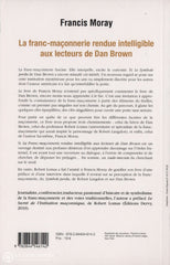 Moray Francis. Franc-Maçonnerie Rendue Intelligible Aux Lecteurs De Dan Brown (La):  De La Clé