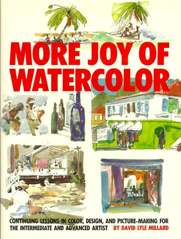 MILLARD, DAVID LYLE. More Joy of Watercolors