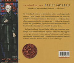 Moreau Basile. Bienheureux Basile Moreau (Le):  Fondateur Des Congrégations De Sainte-Croix -