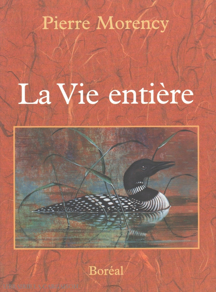 Morency Pierre. Vie Entière (La):  Histoires Naturelles Du Nouveau Monde Livre