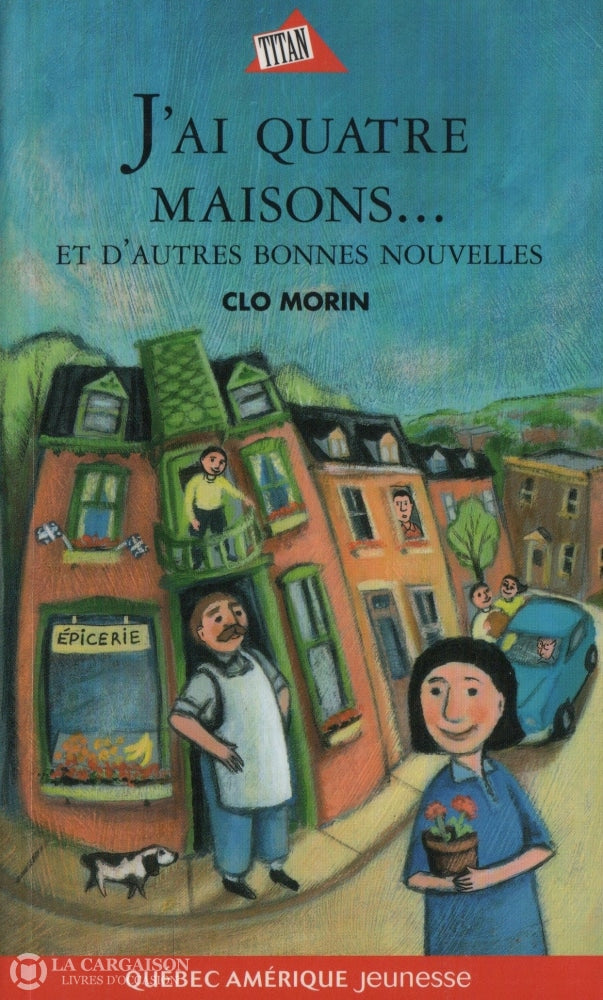 Morin Clo. Jai Quatre Maisons... Et Dautres Bonnes Nouvelles Livre