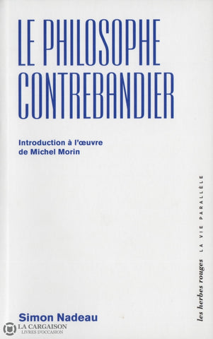 Morin Michel. Philosophe Contrebandier (Le) Livre