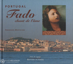 Mortaigne Veronique. Portugal:  Fado Chant De Lâme Livre
