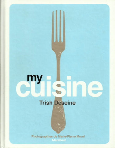 DESEINE, TRISH. My cuisine