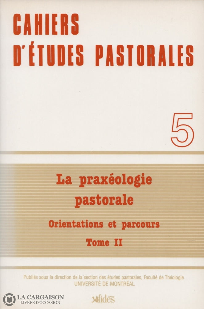 Nadeau Jean-Guy. Praxéologie Pastorale (La):  Orientations Et Parcours - Tome 02 Livre
