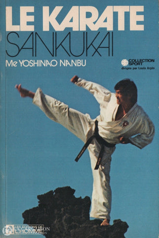 Nanbu Yoshinao. Karaté Sankukai (Le) Livre