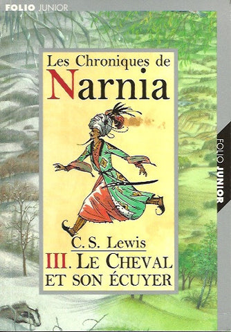 LEWIS, C.S. Les Chroniques de Narnia - Tome 03 : Le Cheval et son écuyer