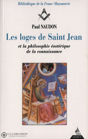 Naudon Paul. Loges De Saint Jean (Les):  Et La Philosophie Ésotérique Connaissance Livre