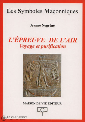 Nogrene Jeanne. Épreuve De Lair (L):  Voyage Et Purification Livre