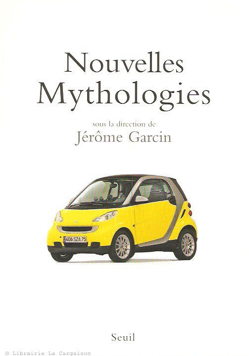 GARCIN, JEROME. Nouvelles mythologies