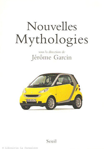 GARCIN, JEROME. Nouvelles mythologies