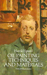 SPEED, HAROLD. Oil Painting Techniques and Materials. With 69 illustrations.