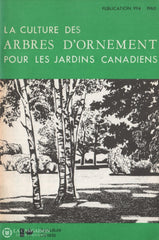 Oliver R.w. Culture Des Arbres Dornement Pour Les Jardins Canadiens (La) - Publication 994 Livre