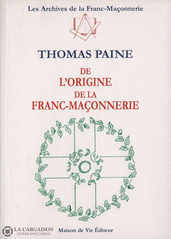 Paine Thomas. De Lorigine De La Franc-Maçonnerie Livre