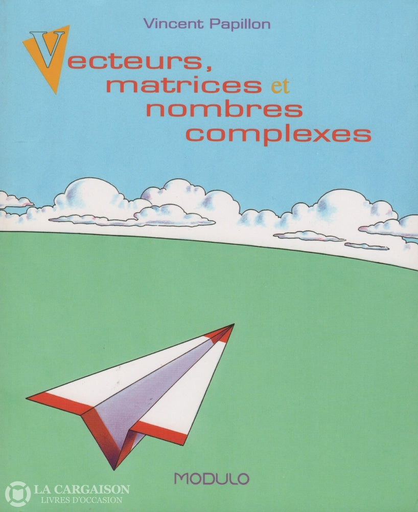 Papillon Vincent. Vecteurs Matrices Et Nombres Complexes Doccasion - Très Bon Livre