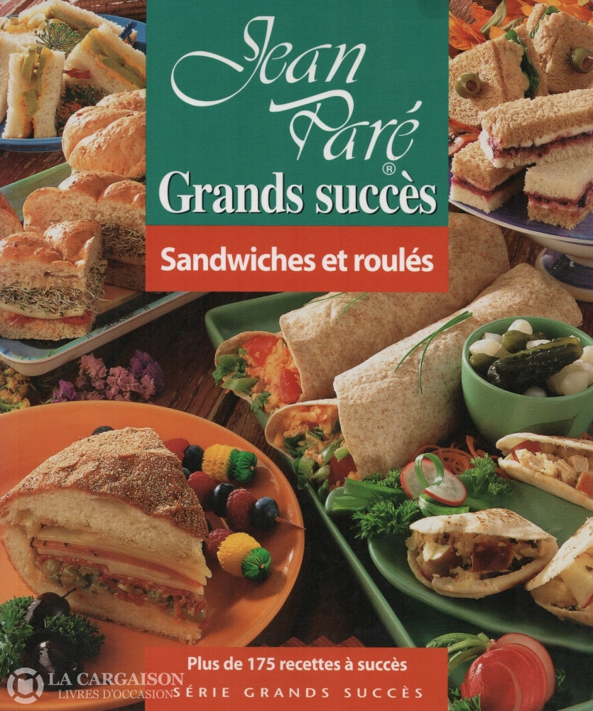 Pare Jean. Sandwiches Et Roulés:  Plus De 175 Recettes À Succès Livre