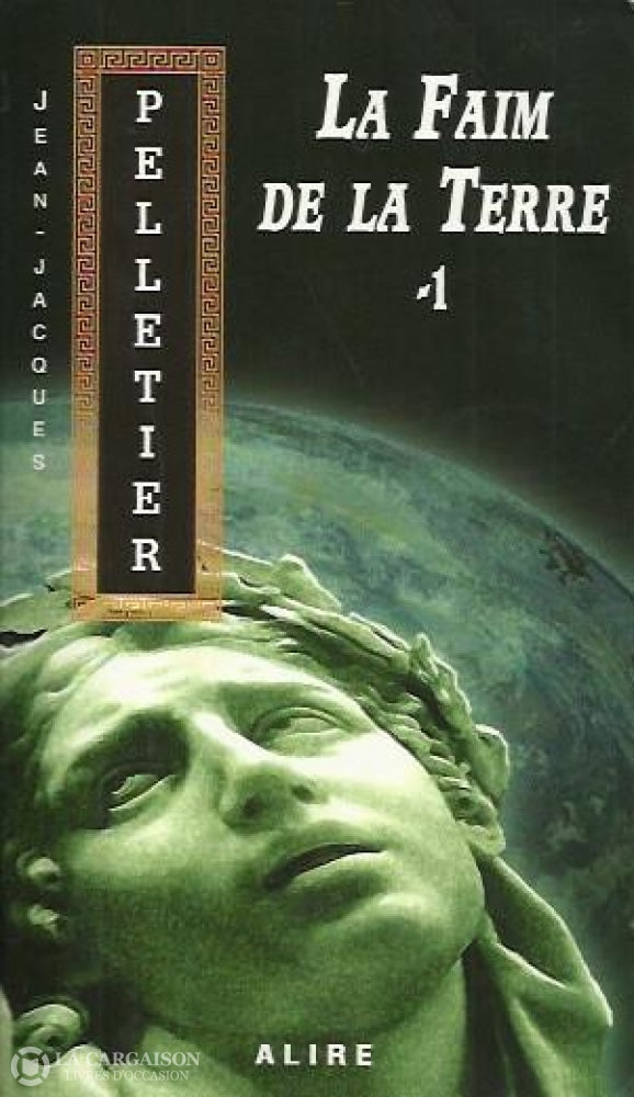 Pelletier Jean-Jacques. Faim De La Terre (La) - Volume 01 Doccasion Très Bon Livre
