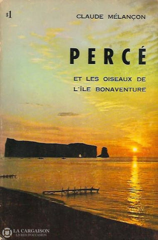 Perce. Percé Et Les Oiseaux De Lile Bonaventure Doccasion - Acceptable Livre