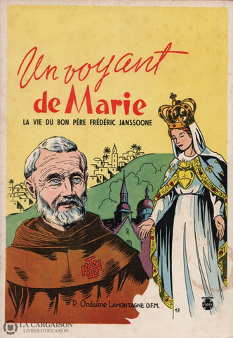 Pere Frederic Janssoone. Un Voyant De Marie:  La Vie Du Bon Père Frédéric Janssoone Livre