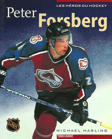 FORSBERG, PETER. Les Héros du Hockey. Peter Forsberg.