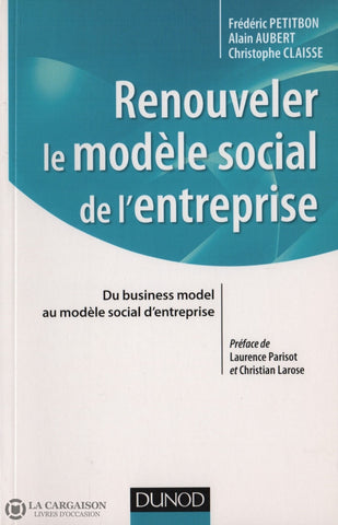 Petitbon-Aubert-Claisse. Renouveler Le Modèle Social De Lentreprise:  Du Business Model Au