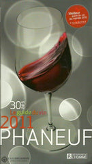 Phaneuf-Fournier. Le Guide Du Vin 2011 Très Bon Livre