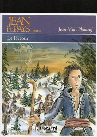 Phaneuf Jean-Marc. Jean Du Pays - Tome 02:  Le Retour Livre