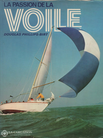 Phillips-Birt Douglas. Passion De La Voile (La) Livre