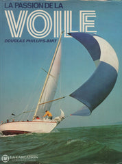 Phillips-Birt Douglas. Passion De La Voile (La) Livre