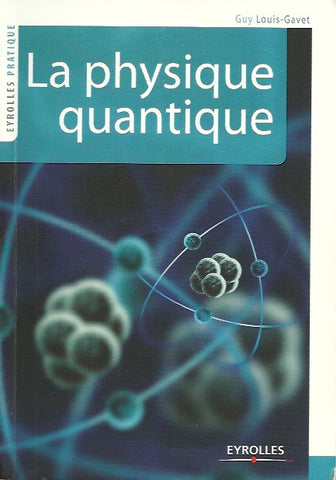LOUIS-GAVET, GUY. La physique quantique