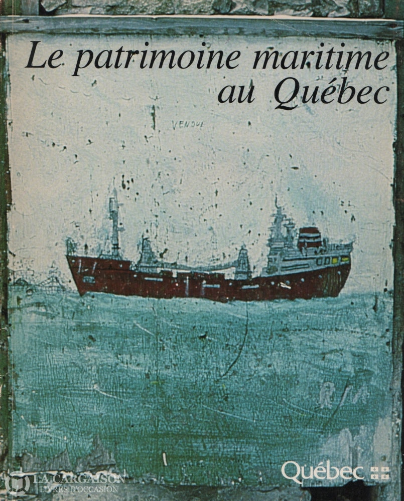 Picard Francois. Patrimoine Maritime Au Québec (Le):  État De La Situation Et Recommandations Livre