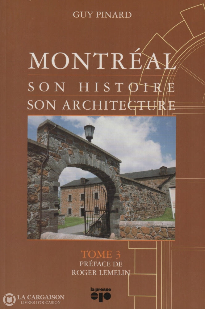 Pinard Guy. Montréal Son Histoire Architecture - Tome 03 Livre