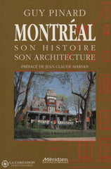 Pinard Guy. Montréal Son Histoire Architecture - Tome 05 Livre
