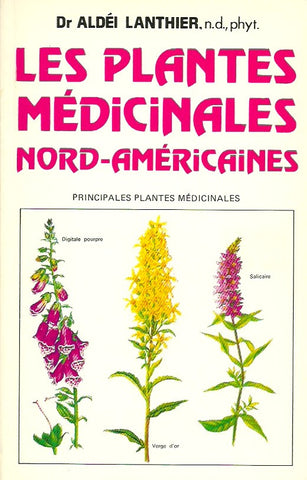 LANTHIER, ALDEI. Les plantes médicinales nord-américaines