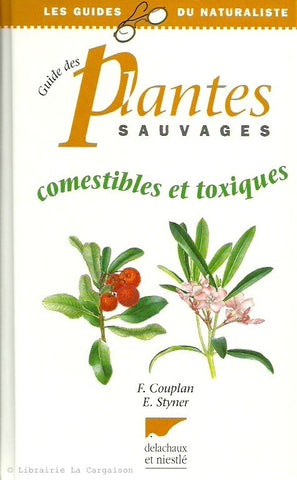 COUPLAN-STYNER. Guide des plantes sauvages comestibles et toxiques