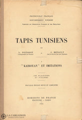 Poinssot-Revault. Tapis Tunisiens - Volume 01:  Kairouan Et Imitations 128 Planches 27 Figures Livre