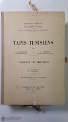 Poinssot-Revault. Tapis Tunisiens - I:  Kairouan Et Imitations 128 Planches 27 Figures Nouvelle