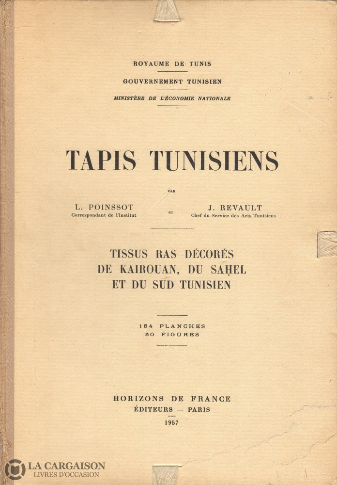 Poinssot-Revault. Tapis Tunisiens - Tome 04:  Tissus Décorés Ras De Kairouan Du Sahel Et Sud