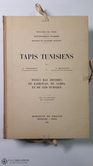Poinssot-Revault. Tapis Tunisiens - Iv Tissus Décorés:  Ras De Kairouan Du Sahel Et Sud Tunisien 154
